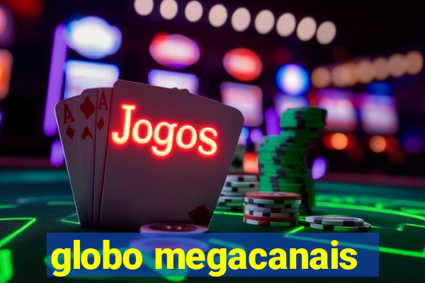 globo megacanais